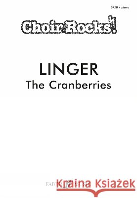 CHOIR ROCKS! Linger (The Cranberries)  9780571543854 Faber Music - książka