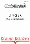 CHOIR ROCKS! Linger (The Cranberries)  9780571543854 Faber Music
