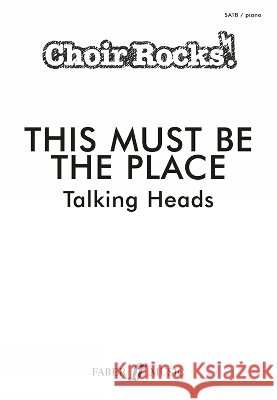 CHOIR ROCKS! This Must Be The Place (Talking Heads)  9780571543830 Faber Music - książka