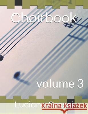 Choirbook: volume 3 Luciano Grassi 9781702523547 Independently Published - książka