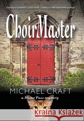 ChoirMaster: A Mister Puss Mystery Michael Craft 9780578523309 Questover Press - książka