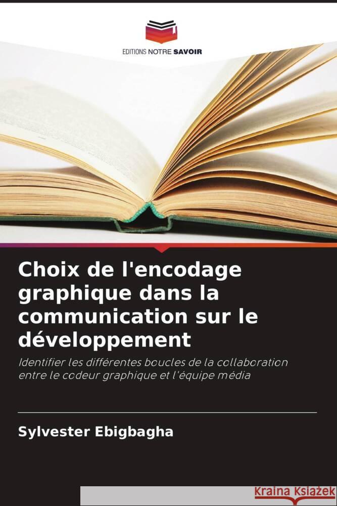 Choix de l'encodage graphique dans la communication sur le développement Ebigbagha, Sylvester 9786206789192 Editions Notre Savoir - książka