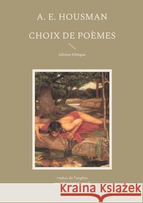 Choix de po?mes A. E. Housman S?bastien Cagnoli 9782322654154 Bod - Books on Demand - książka