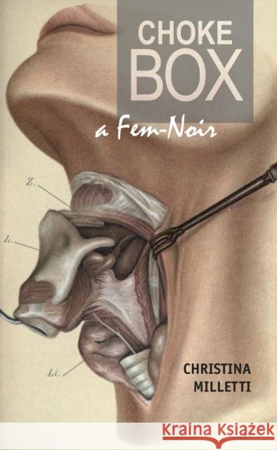 Choke Box: a Fem-Noir Milletti, Christina 9781625344250 University of Massachusetts Press - książka