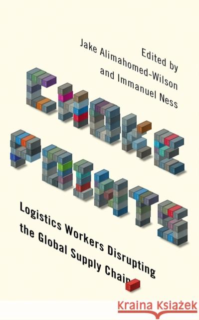 Choke Points: Logistics Workers Disrupting the Global Supply Chain Jake Alimahomed-Wilson Immanuel Ness 9780745337241 Pluto Press (UK) - książka