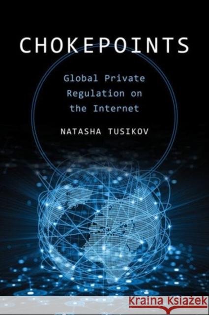 Chokepoints: Global Private Regulation on the Internet Natasha Tusikov 9780520291225 University of California Press - książka