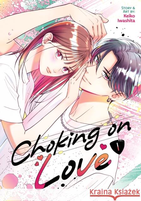 Choking on Love Vol. 1 Keiko Iwashita 9798891608726 Seven Seas Entertainment, LLC - książka