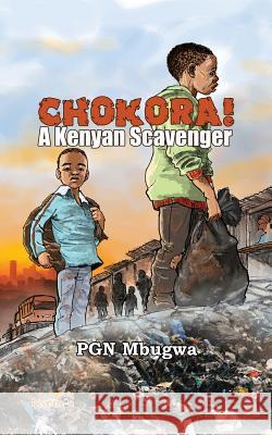 Chokora! A Kenyan Scavenger Mbugwa, Pgn 9781926906423 Nsemia Inc. - książka