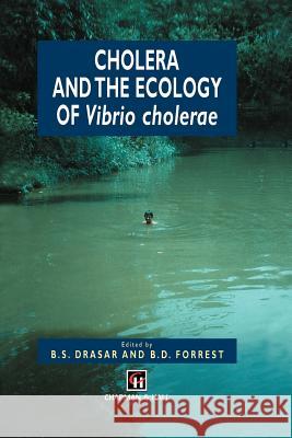 Cholera and the Ecology of Vibrio Cholerae Drasar, B. S. 9789401071789 Springer - książka