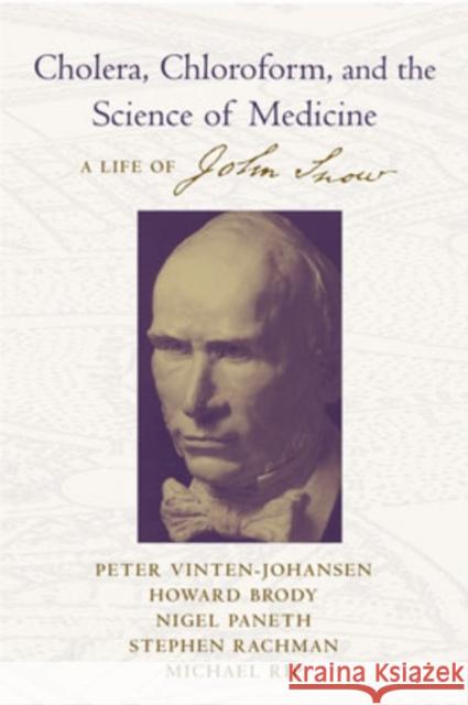 Cholera, Chloroform, and the Science of Medicine: A Life of John Snow Vinten-Johansen, Peter 9780195135442  - książka