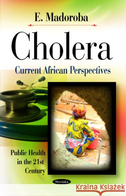 Cholera: Current African Perspectives* E Madoroba 9781617282942 Nova Science Publishers Inc - książka