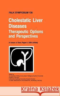 Cholestatic Liver Diseases: Therapeutic Options and Perspectives: In Honour of Hans Popper's 100th Birthday Leuschner, U. 9780792387930 Springer - książka