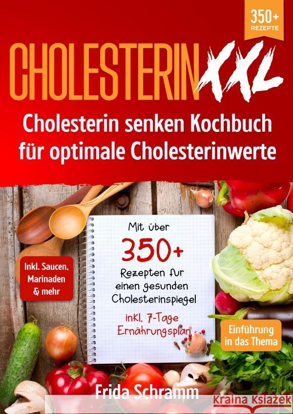 Cholesterin XXL - Cholesterin senken Kochbuch für optimale Cholesterinwerte Schramm, Frida 9783757583088 epubli - książka