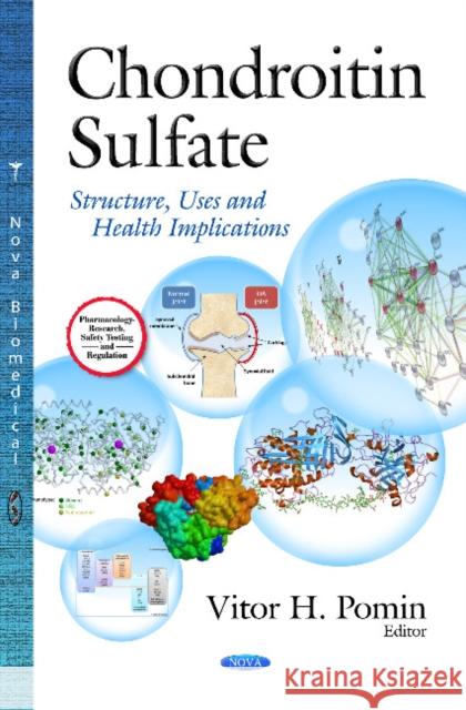 Chondroitin Sulfate: Structure, Uses & Health Implications Vitor H Pomin 9781628084900 Nova Science Publishers Inc - książka