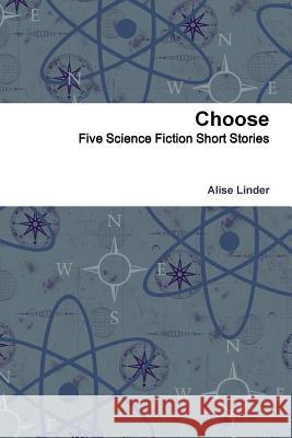 Choose Alise Linder 9781312395657 Lulu.com - książka
