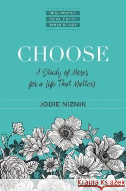 Choose: A Study of Moses for a Life That Matters Jodie Niznik 9780825425684 Kregel Publications - książka