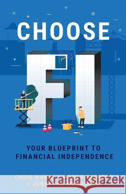 Choose FI: Your Blueprint to Financial Independence Mamula, Chris 9780960058907 Choose Fi Media, Inc. - książka