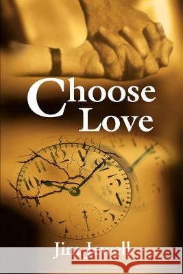 Choose Love Jim Jewell 9780595199624 Writers Club Press - książka