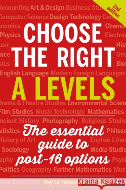 Choose the Right A Levels: The Essential Guide to Post-16 Options Ray Le Tarouilly 9781911724162 Trotman Indigo Publishing Limited - książka