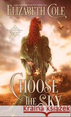 Choose the Sky Elizabeth Cole 9781942316183 Skyspark Books - książka