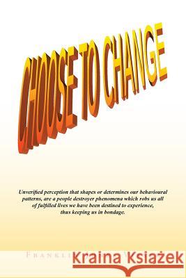 Choose to Change Franklin Jones Visser 9781469156262 Xlibris Corporation - książka