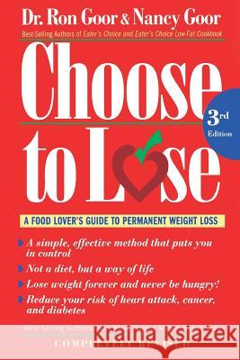 Choose to Lose: A Food Lover's Guide to Permanent Weight Loss Ron Goor Nancy Goor Ronald S. Goor 9780395970973 Houghton Mifflin Company - książka