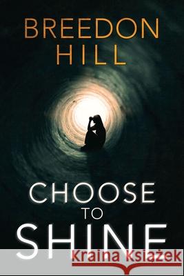Choose to Shine Breedon Hill 9781546292821 Authorhouse UK - książka