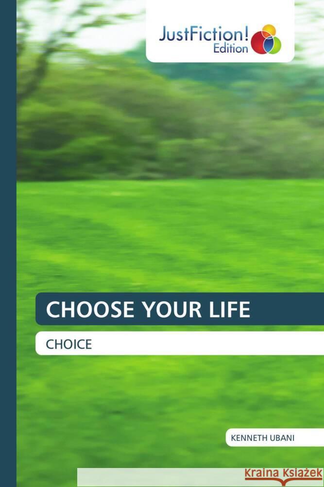 CHOOSE YOUR LIFE Ubani, Kenneth 9786137420102 JustFiction Edition - książka