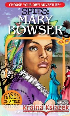 Choose Your Own Adventure Spies: Mary Bowser Jones, Kyandreia 9781937133399 Chooseco - książka