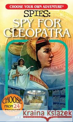 Choose Your Own Adventure Spies: Spy for Cleopatra Katherine Factor 9781937133788 Chooseco - książka