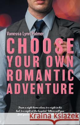 Choose Your Own Romantic Adventure Vanessa Palmer 9781773707457 Tellwell Talent - książka