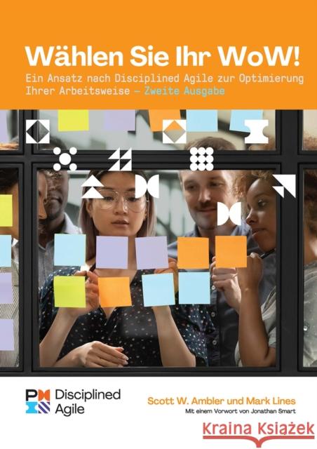Choose Your Wow - Second Edition (German): A Disciplined Agile Approach to Optimizing Your Way of Working Ambler, Scott 9781628257700 Project Management Institute - książka