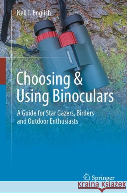 Choosing & Using Binoculars Neil T. English 9783031447099 Springer International Publishing AG - książka