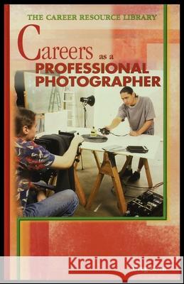 Choosing a Career as a Professional Photographer Greg Roza 9781435886377 Rosen Publishing Group - książka