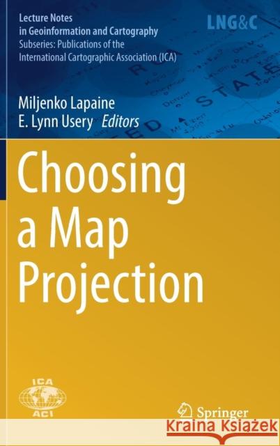 Choosing a Map Projection Miljenko Lapaine E. Lynn Usery 9783319518343 Springer - książka