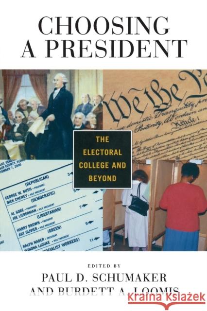 Choosing a President: The Electoral College and Beyond Schumaker, Paul D. 9781889119533 Chatham House Publishers - książka