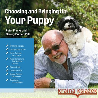 Choosing and Bringing Up Your Puppy Peter Franks, Beverly Burnett-Fell 9780648413059 Pal-Of-Mine - książka