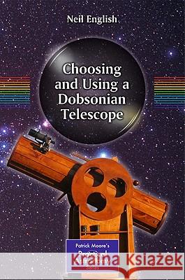 Choosing and Using a Dobsonian Telescope Neil English 9781441987853  - książka