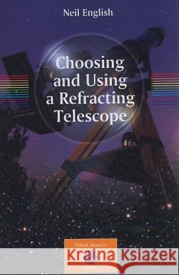 Choosing and Using a Refracting Telescope English 9781441964021 SPRINGER - książka