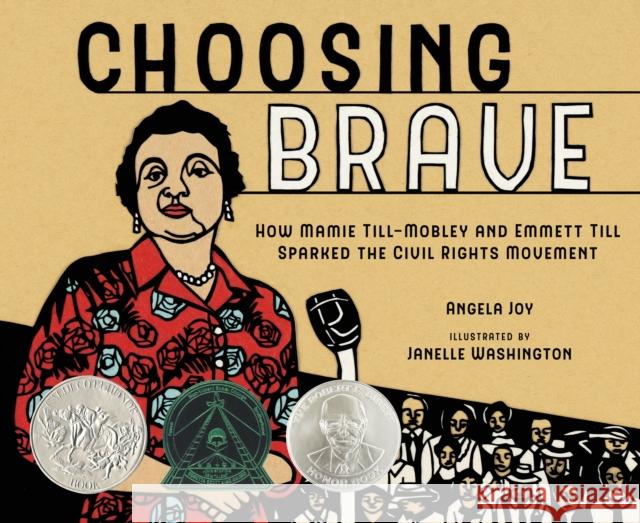 Choosing Brave: How Mamie Till-Mobley and Emmett Till Sparked the Civil Rights Movement Angela Joy Janelle Washington 9781250220950 Roaring Brook Press - książka