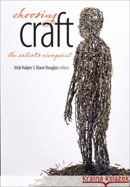 Choosing Craft: The Artist's Viewpoint Halper, Vicki 9780807831199 University of North Carolina Press - książka