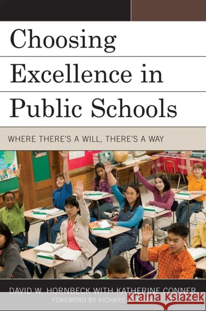 Choosing Excellence in Public Schools: Where Theres a Will Theres a Way Hornbeck, David W. 9781607091547 Rowman & Littlefield Education - książka
