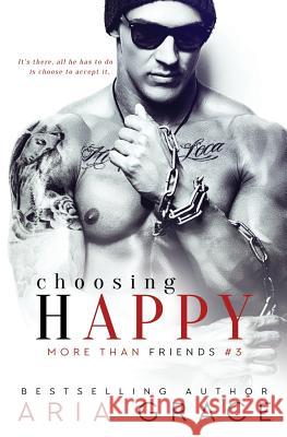 Choosing Happy: An M/M Romance Aria Grace 9781500484880 Createspace - książka