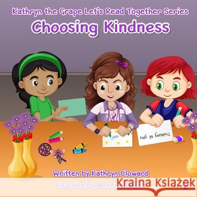 Choosing Kindness Aneeza Ashraf Kathryn Cloward 9781970163414 Kandon Unlimited, Inc. - książka