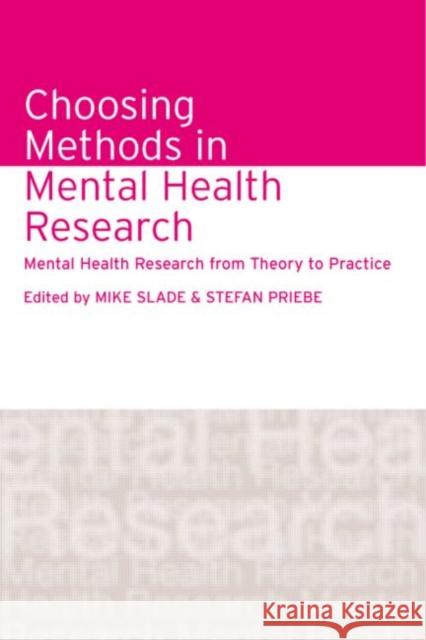 Choosing Methods in Mental Health Research: Mental Health Research from Theory to Practice Slade, Mike 9781583918449 Routledge - książka