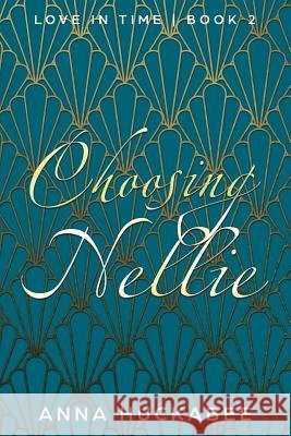 Choosing Nellie Anna Huckabee 9781095528075 Independently Published - książka