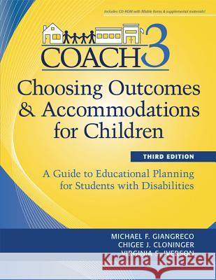 Choosing Outcomes and Accommodations for Children (Coach): A Guide to Educational Planning for Students with Disabilities, Third Edition Giangreco, Michael 9781598571875 Brookes Publishing Company - książka