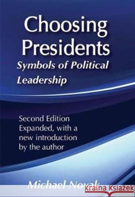 Choosing Presidents: Symbols of Political Leadership Michael Novak 9781138520455 Routledge - książka