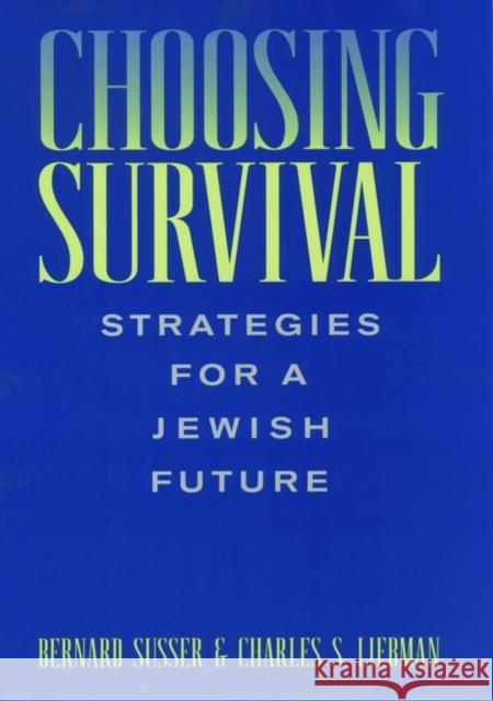 Choosing Survival: Strategies for a Jewish Future Susser, Bernard 9780195127454 Oxford University Press - książka