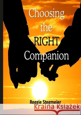 Choosing the Right Companion Reggie Stegmeier 9781716702433 Lulu.com - książka